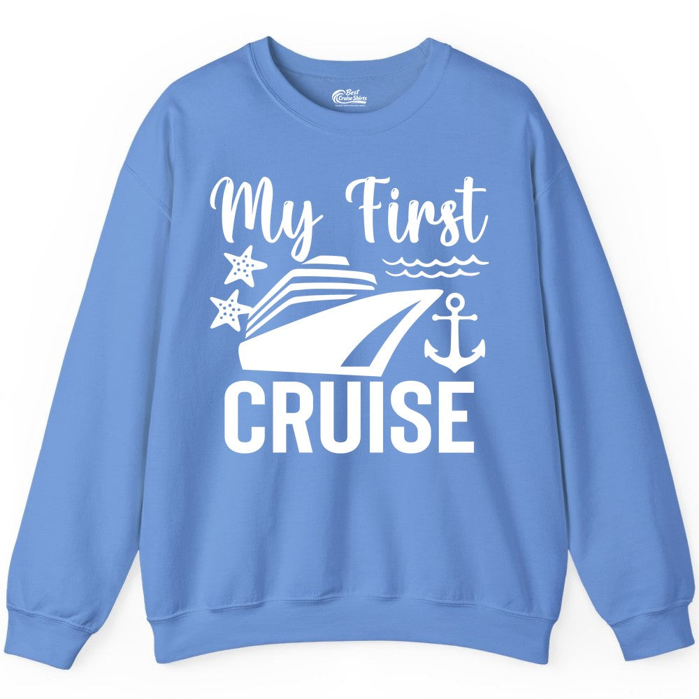 My First Cruise Shirt - Nautical Tee for First Time Cruisers (Sweatshirt) in Carolina Blue - My First Cruise Shirt - Nautical Ship Anchor Starfish Waves Design