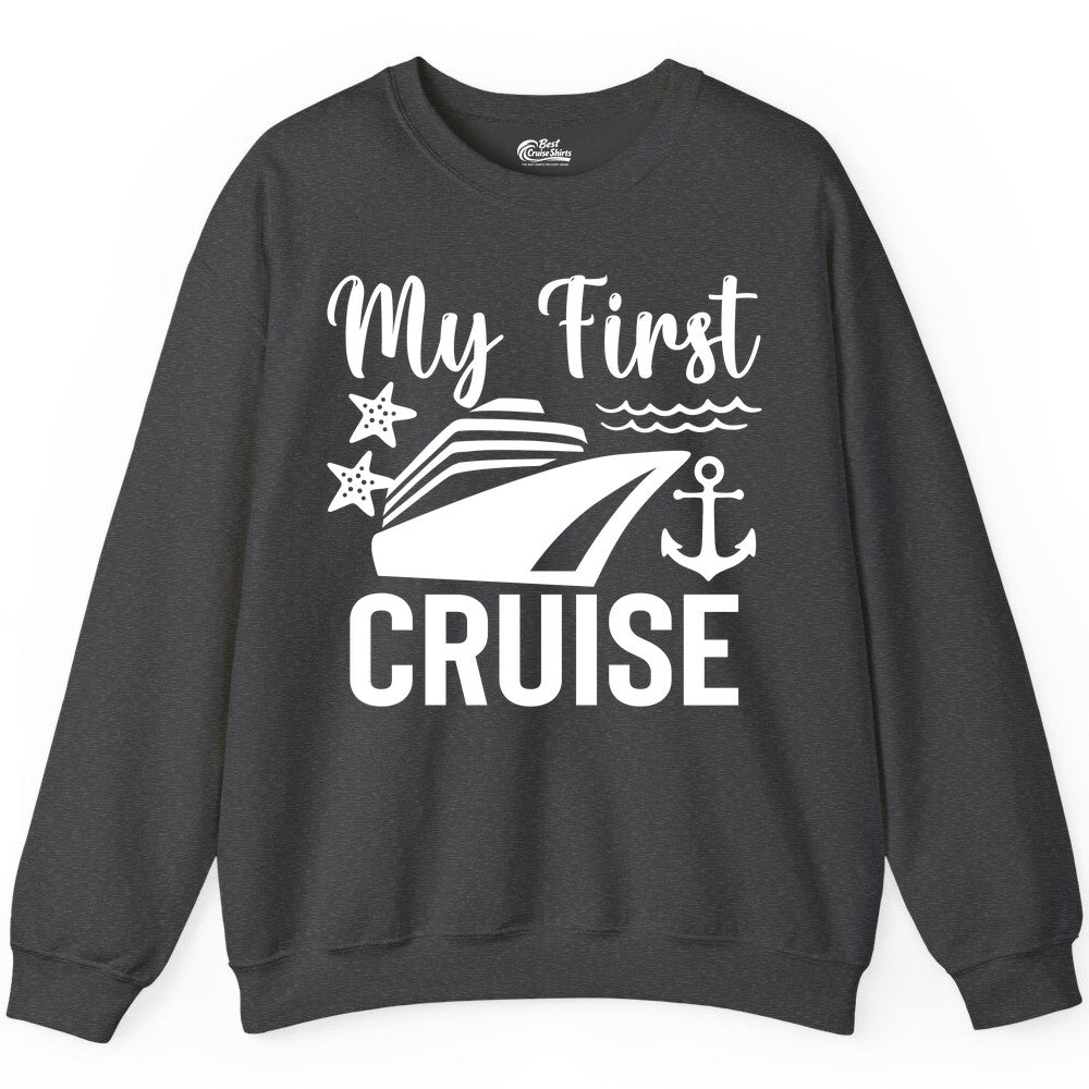 My First Cruise Shirt - Nautical Tee for First Time Cruisers (Sweatshirt) in Dark Heather - My First Cruise Shirt - Nautical Ship Anchor Starfish Waves Design