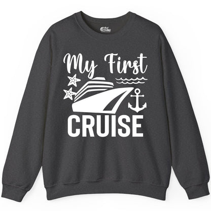 My First Cruise Shirt - Nautical Tee for First Time Cruisers (Sweatshirt) in Dark Heather - My First Cruise Shirt - Nautical Ship Anchor Starfish Waves Design