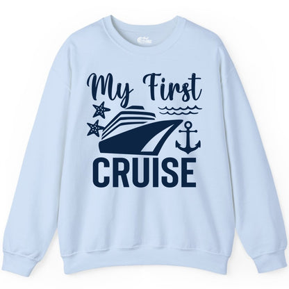 My First Cruise Shirt - Nautical Tee for First Time Cruisers (Sweatshirt) in Light Blue - My First Cruise Shirt - Nautical Ship Anchor Starfish Waves Design