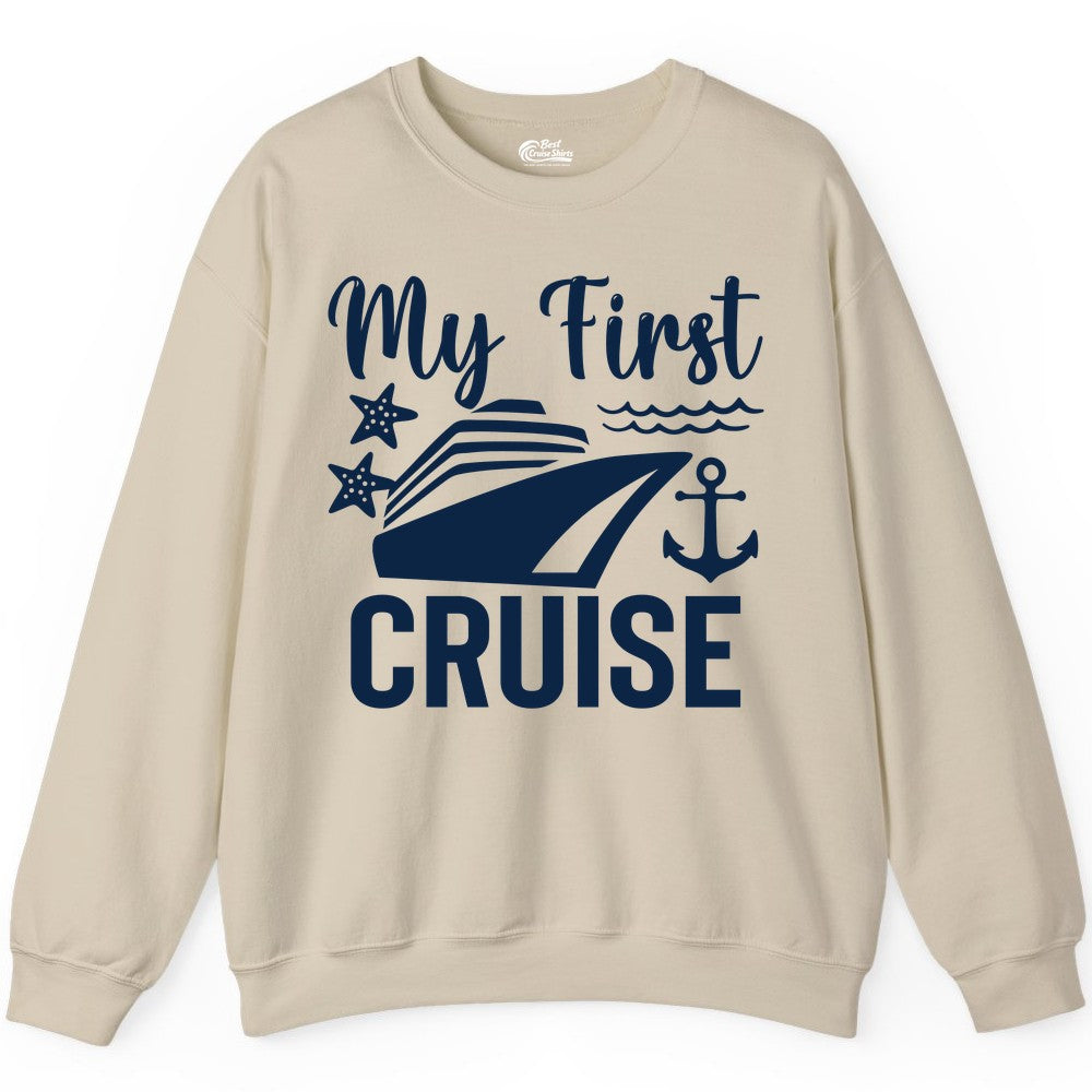 My First Cruise Shirt - Nautical Tee for First Time Cruisers (Sweatshirt) in Sand - My First Cruise Shirt - Nautical Ship Anchor Starfish Waves Design
