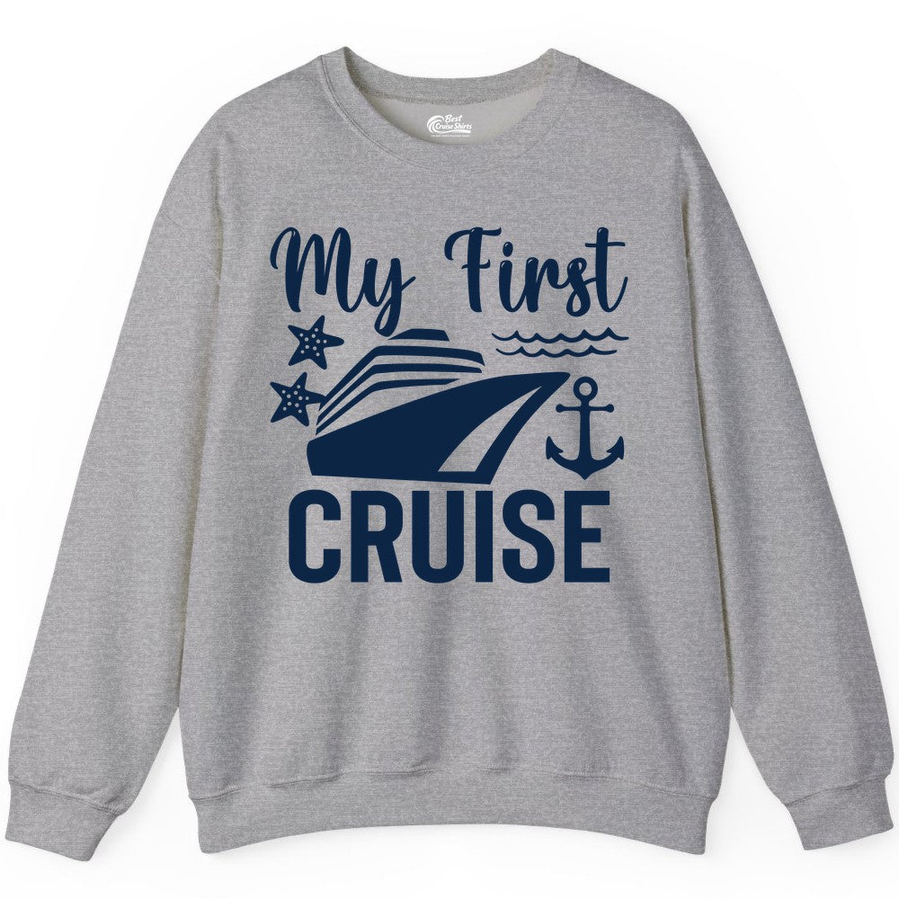 My First Cruise Shirt - Nautical Tee for First Time Cruisers (Sweatshirt) in Sport Grey - My First Cruise Shirt - Nautical Ship Anchor Starfish Waves Design