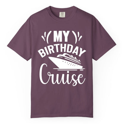 Birthday Cruise Shirt - Fun Cruise Birthday Apparel for Vacations (Comfort Color) in Berry - My Birthday Cruise Shirt with Bold Splash and Cruise Ship Graphic