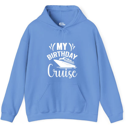 Birthday Cruise Shirt - Fun Cruise Birthday Apparel for Vacations (Hoodie) in Carolina Blue - My Birthday Cruise Shirt with Bold Splash and Cruise Ship Graphic