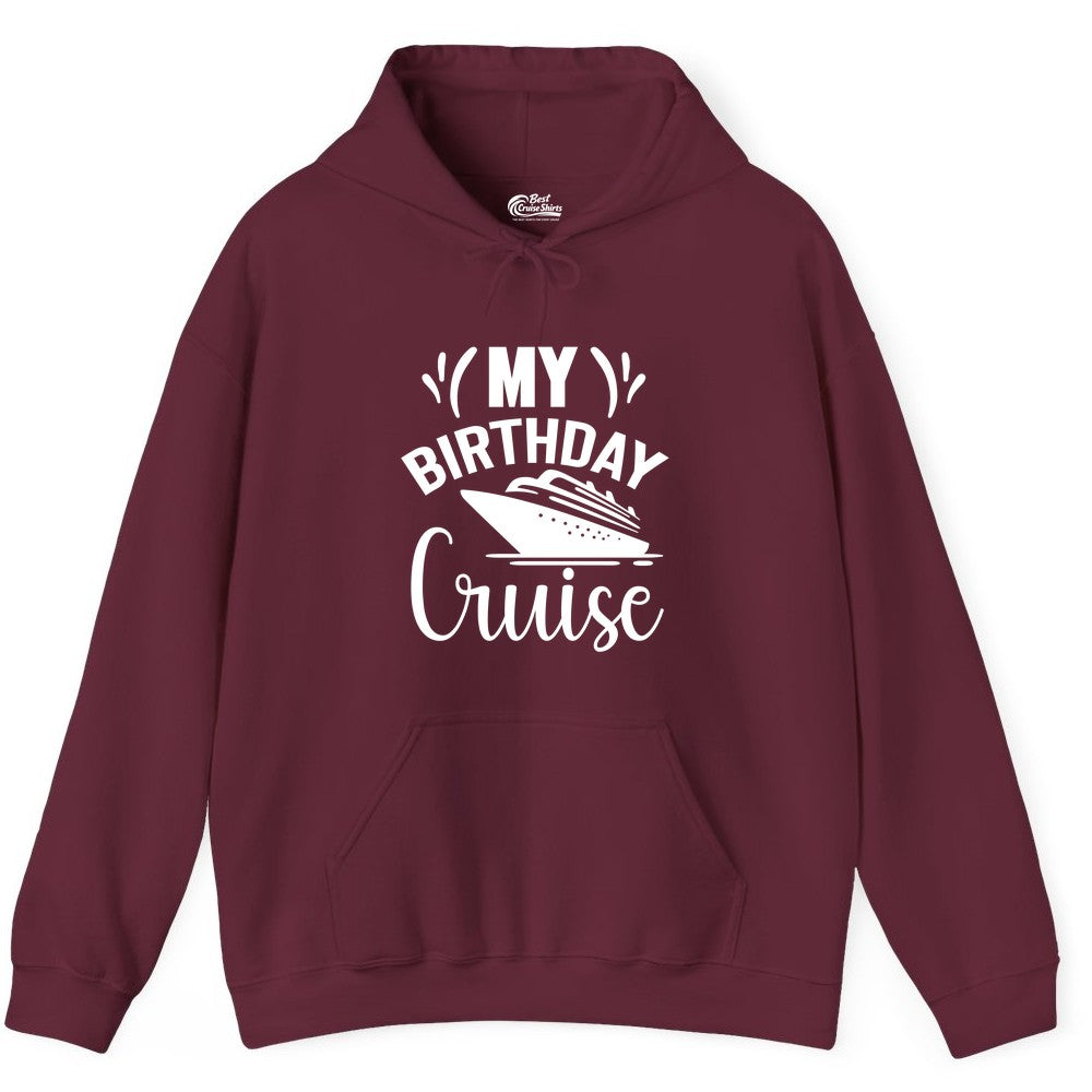 Birthday Cruise Shirt - Fun Cruise Birthday Apparel for Vacations (Hoodie) in Maroon - My Birthday Cruise Shirt with Bold Splash and Cruise Ship Graphic