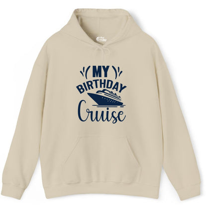 Birthday Cruise Shirt - Fun Cruise Birthday Apparel for Vacations (Hoodie) in Sand - My Birthday Cruise Shirt with Bold Splash and Cruise Ship Graphic