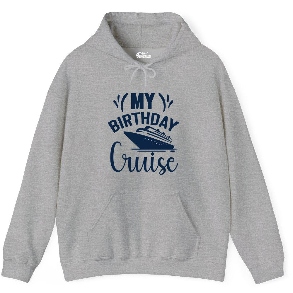 Birthday Cruise Shirt - Fun Cruise Birthday Apparel for Vacations (Hoodie) in Sport Grey - My Birthday Cruise Shirt with Bold Splash and Cruise Ship Graphic