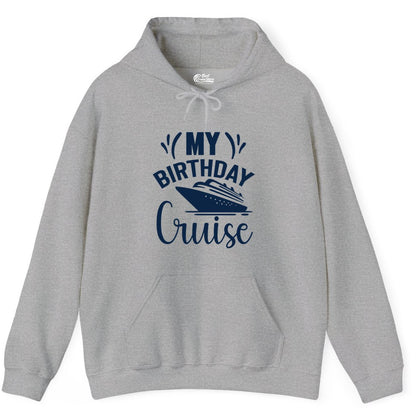 Birthday Cruise Shirt - Fun Cruise Birthday Apparel for Vacations (Hoodie) in Sport Grey - My Birthday Cruise Shirt with Bold Splash and Cruise Ship Graphic