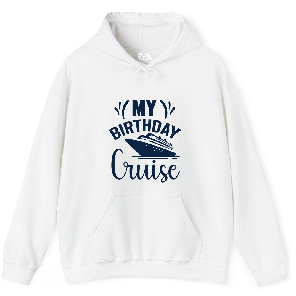 Birthday Cruise Shirt - Fun Cruise Birthday Apparel for Vacations (Hoodie) in White - My Birthday Cruise Shirt with Bold Splash and Cruise Ship Graphic