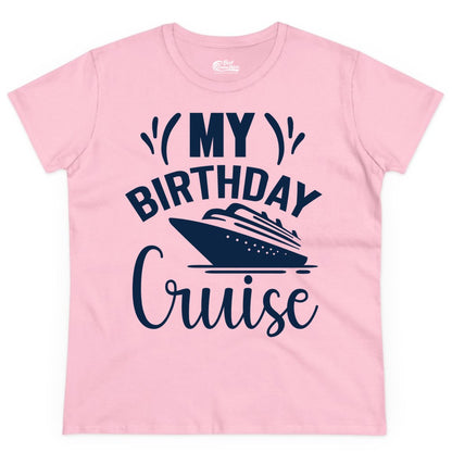 Birthday Cruise Shirt - Fun Cruise Birthday Apparel for Vacations (Ladies Tee) in Light Pink - My Birthday Cruise Shirt with Bold Splash and Cruise Ship Graphic