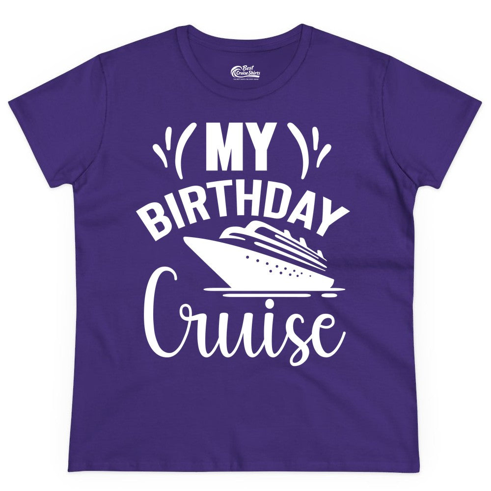 Birthday Cruise Shirt - Fun Cruise Birthday Apparel for Vacations (Ladies Tee) in Purple - My Birthday Cruise Shirt with Bold Splash and Cruise Ship Graphic