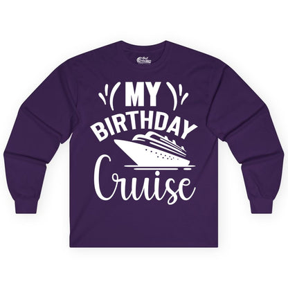 Birthday Cruise Shirt - Fun Cruise Birthday Apparel for Vacations (Long Sleeve) in Purple - My Birthday Cruise Shirt with Bold Splash and Cruise Ship Graphic
