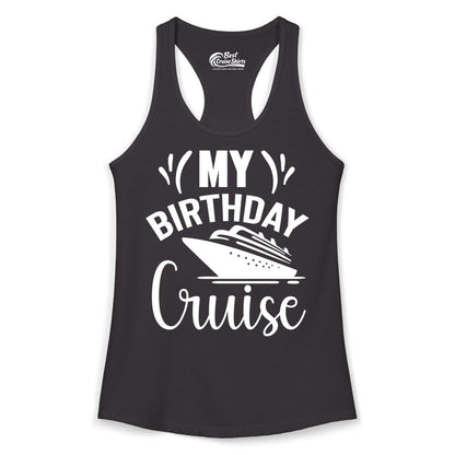 Birthday Cruise Shirt - Fun Cruise Birthday Apparel for Vacations (Ladies Tank) in Black - My Birthday Cruise Shirt with Bold Splash and Cruise Ship Graphic