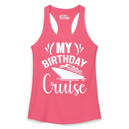 Birthday Cruise Shirt - Fun Cruise Birthday Apparel for Vacations (Ladies Tank) in Hot Pink - My Birthday Cruise Shirt with Bold Splash and Cruise Ship Graphic