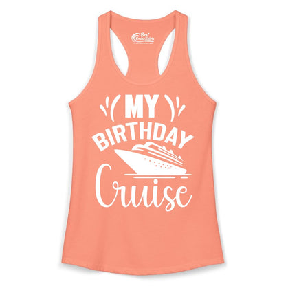 Birthday Cruise Shirt - Fun Cruise Birthday Apparel for Vacations (Ladies Tank) in Solid Light Orange - My Birthday Cruise Shirt with Bold Splash and Cruise Ship Graphic