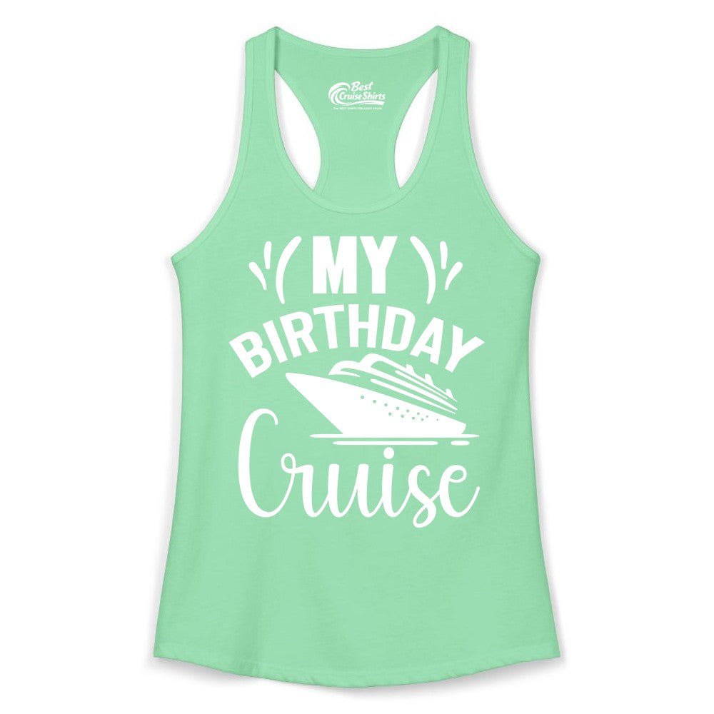 Birthday Cruise Shirt - Fun Cruise Birthday Apparel for Vacations (Ladies Tank) in Solid Mint - My Birthday Cruise Shirt with Bold Splash and Cruise Ship Graphic