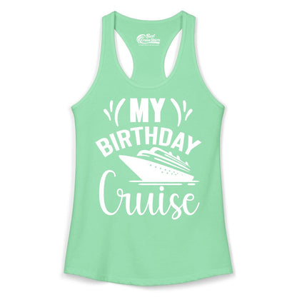Birthday Cruise Shirt - Fun Cruise Birthday Apparel for Vacations (Ladies Tank) in Solid Mint - My Birthday Cruise Shirt with Bold Splash and Cruise Ship Graphic
