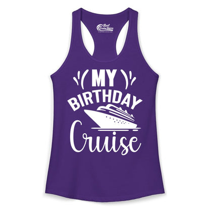 Birthday Cruise Shirt - Fun Cruise Birthday Apparel for Vacations (Ladies Tank) in Solid Purple Rush - My Birthday Cruise Shirt with Bold Splash and Cruise Ship Graphic