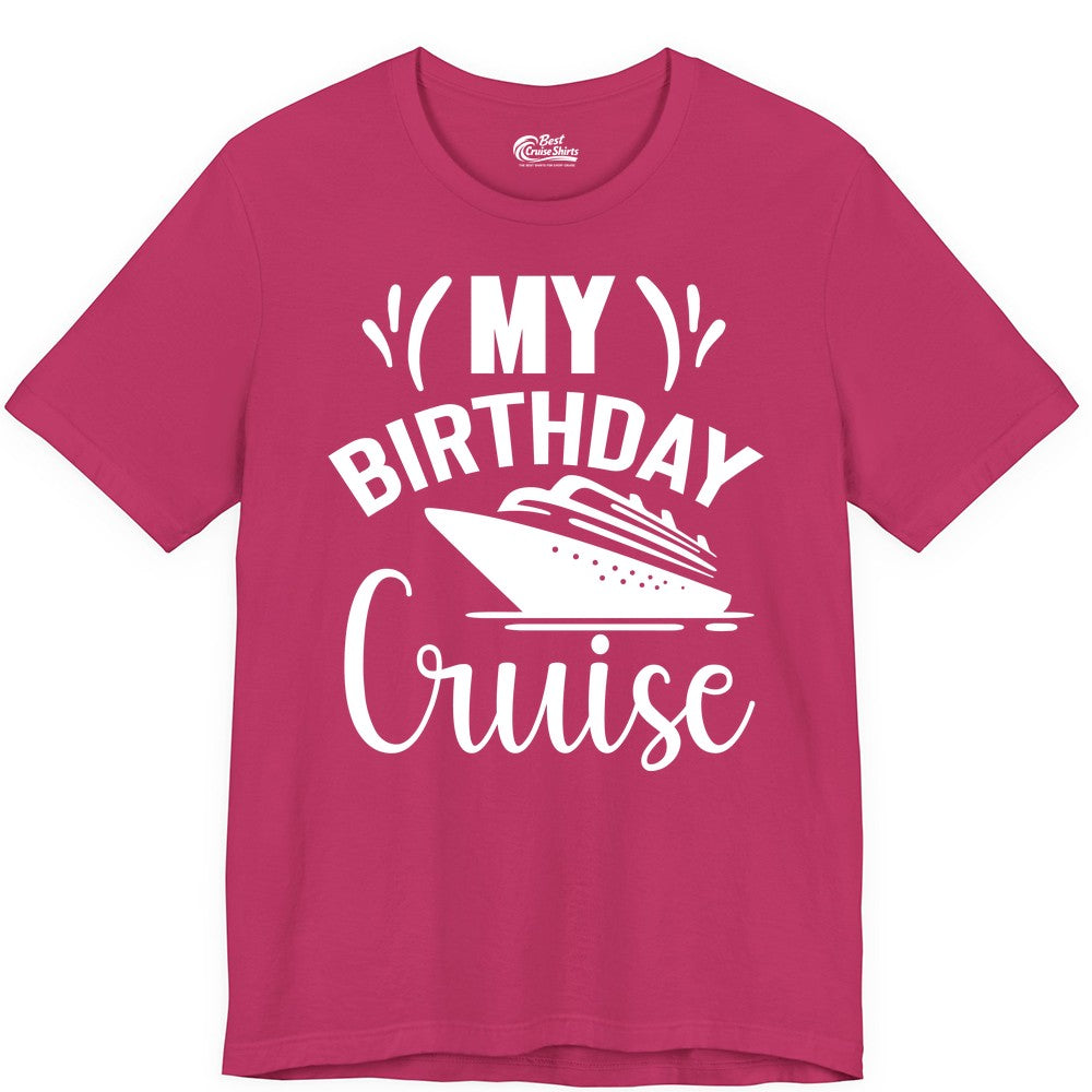 Birthday Cruise Shirt - Fun Cruise Birthday Apparel for Vacations (Premium Tee) in Berry - My Birthday Cruise Shirt with Bold Splash and Cruise Ship Graphic