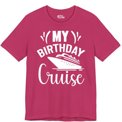 Birthday Cruise Shirt - Fun Cruise Birthday Apparel for Vacations (Premium Tee) in Berry - My Birthday Cruise Shirt with Bold Splash and Cruise Ship Graphic