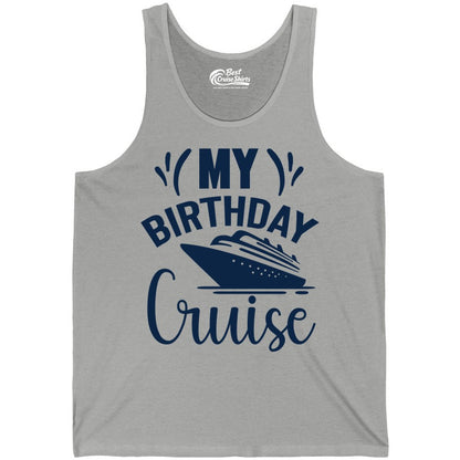Birthday Cruise Shirt - Fun Cruise Birthday Apparel for Vacations (Tank Top) in Athletic Heather - My Birthday Cruise Shirt with Bold Splash and Cruise Ship Graphic