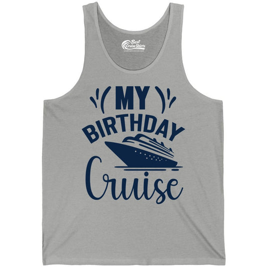 Birthday Cruise Shirt - Fun Cruise Birthday Apparel for Vacations (Tank Top) in Athletic Heather - My Birthday Cruise Shirt with Bold Splash and Cruise Ship Graphic