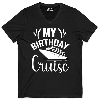 Birthday Cruise Shirt - Fun Cruise Birthday Apparel for Vacations (V-Neck) in Black - My Birthday Cruise Shirt with Bold Splash and Cruise Ship Graphic