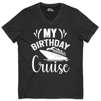 Birthday Cruise Shirt - Fun Cruise Birthday Apparel for Vacations (V-Neck) in Dark Grey Heather - My Birthday Cruise Shirt with Bold Splash and Cruise Ship Graphic