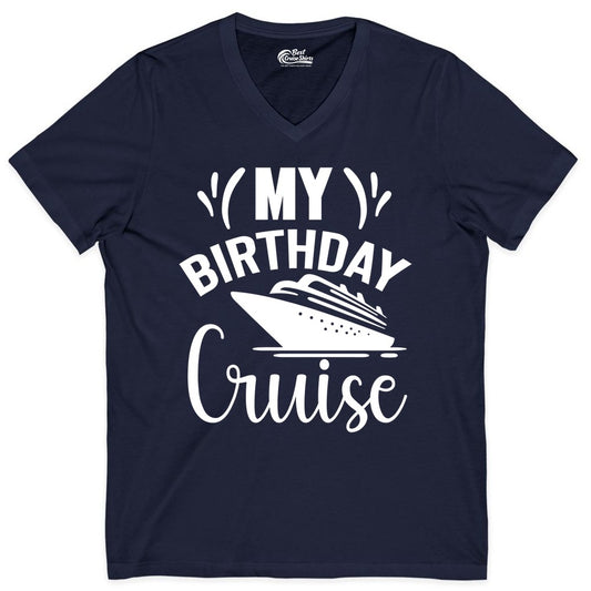 Birthday Cruise Shirt - Fun Cruise Birthday Apparel for Vacations (V-Neck) in Navy - My Birthday Cruise Shirt with Bold Splash and Cruise Ship Graphic