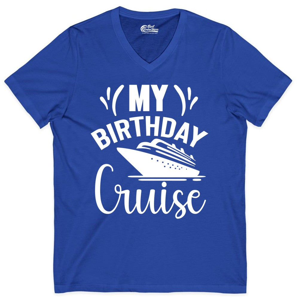 Birthday Cruise Shirt - Fun Cruise Birthday Apparel for Vacations (V-Neck) in True Royal - My Birthday Cruise Shirt with Bold Splash and Cruise Ship Graphic
