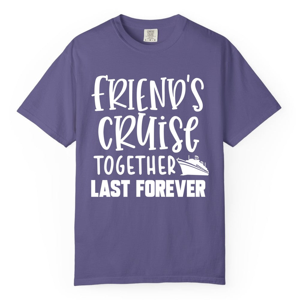 Friends Cruise Shirts - Matching Group Cruise Apparel for Friends (Comfort Color) in Grape - Friends Cruise Together Last Forever Nautical Group Travel Shirt