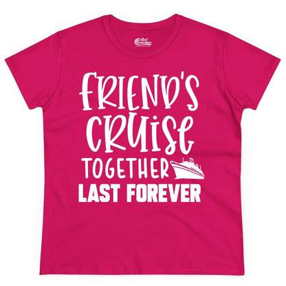 Friends Cruise Shirts - Matching Group Cruise Apparel for Friends (Ladies Tee) in Heliconia - Friends Cruise Together Last Forever Nautical Group Travel Shirt
