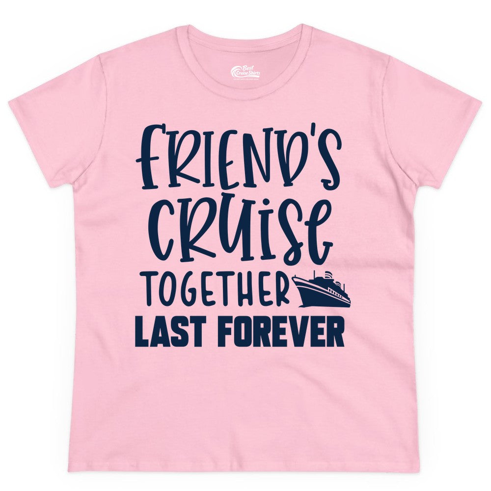 Friends Cruise Shirts - Matching Group Cruise Apparel for Friends (Ladies Tee) in Light Pink - Friends Cruise Together Last Forever Nautical Group Travel Shirt