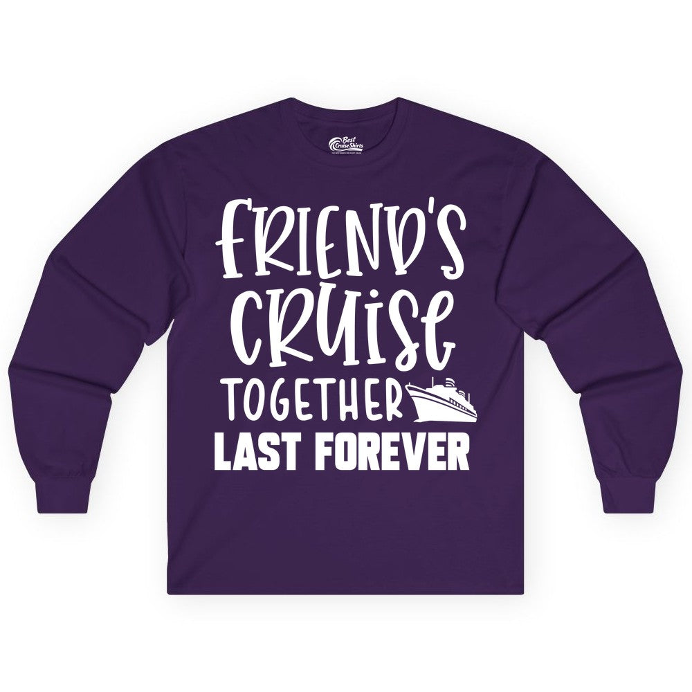 Friends Cruise Shirts - Matching Group Cruise Apparel for Friends (Long Sleeve) in Purple - Friends Cruise Together Last Forever Nautical Group Travel Shirt