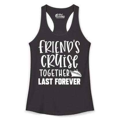 Friends Cruise Shirts - Matching Group Cruise Apparel for Friends (Ladies Tank) in Black - Friends Cruise Together Last Forever Nautical Group Travel Shirt