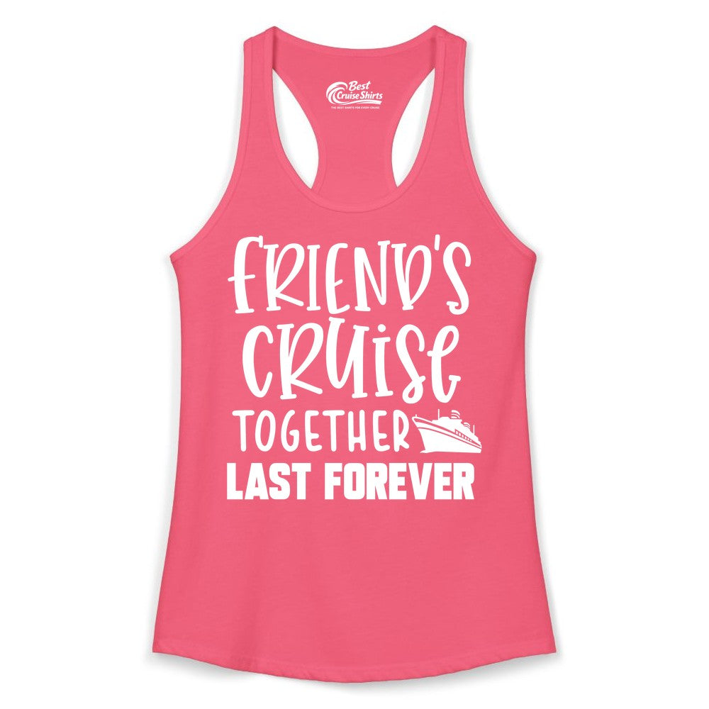 Friends Cruise Shirts - Matching Group Cruise Apparel for Friends (Ladies Tank) in Hot Pink - Friends Cruise Together Last Forever Nautical Group Travel Shirt