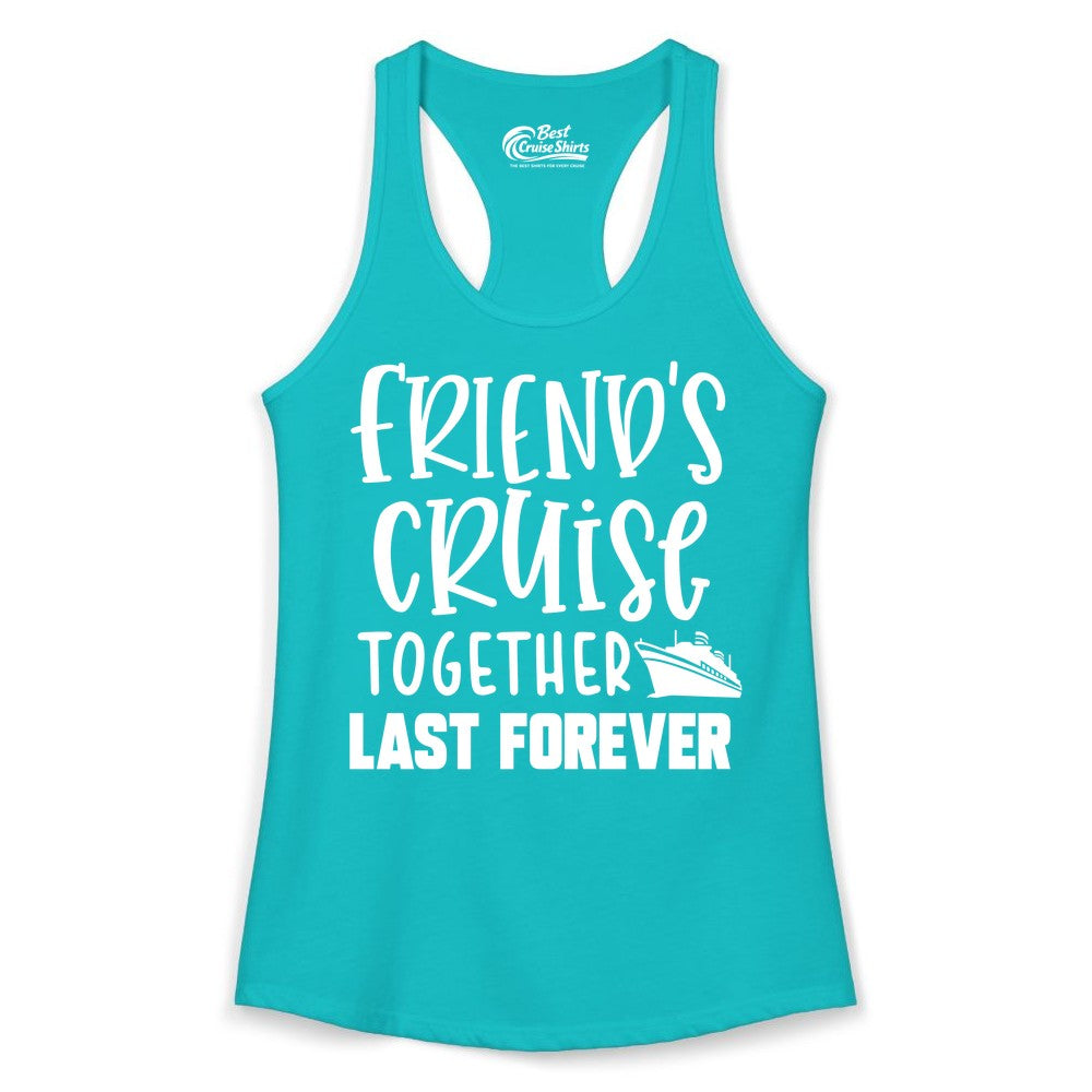Friends Cruise Shirts - Matching Group Cruise Apparel for Friends (Ladies Tank) in Tahiti Blue - Friends Cruise Together Last Forever Nautical Group Travel Shirt