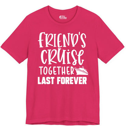 Friends Cruise Shirts - Matching Group Cruise Apparel for Friends (Premium Tee) in Fuchsia - Friends Cruise Together Last Forever Nautical Group Travel Shirt