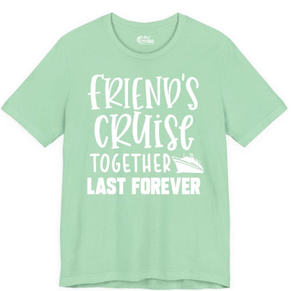 Friends Cruise Shirts - Matching Group Cruise Apparel for Friends (Premium Tee) in Mint - Friends Cruise Together Last Forever Nautical Group Travel Shirt
