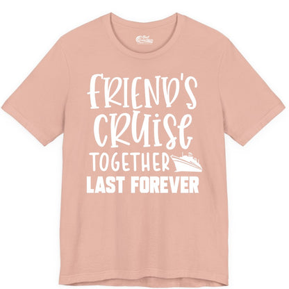Friends Cruise Shirts - Matching Group Cruise Apparel for Friends (Premium Tee) in Peach - Friends Cruise Together Last Forever Nautical Group Travel Shirt