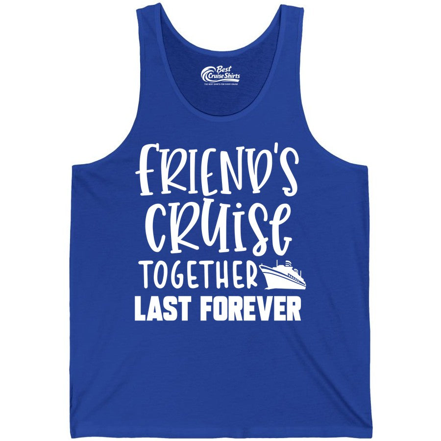 Friends Cruise Shirts - Matching Group Cruise Apparel for Friends (Tank Top) in True Royal - Friends Cruise Together Last Forever Nautical Group Travel Shirt