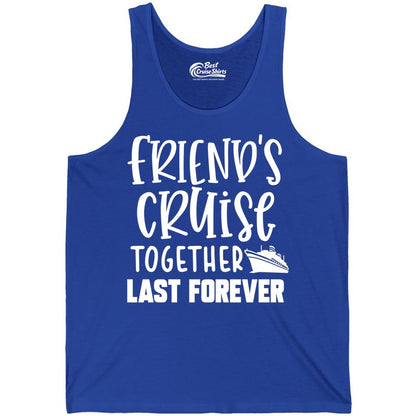 Friends Cruise Shirts - Matching Group Cruise Apparel for Friends (Tank Top) in True Royal - Friends Cruise Together Last Forever Nautical Group Travel Shirt