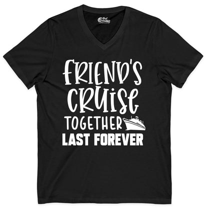 Friends Cruise Shirts - Matching Group Cruise Apparel for Friends (V-Neck) in Black - Friends Cruise Together Last Forever Nautical Group Travel Shirt