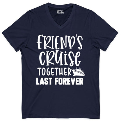 Friends Cruise Shirts - Matching Group Cruise Apparel for Friends (V-Neck) in Navy - Friends Cruise Together Last Forever Nautical Group Travel Shirt
