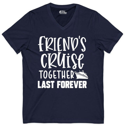 Friends Cruise Shirts - Matching Group Cruise Apparel for Friends (V-Neck) in Navy - Friends Cruise Together Last Forever Nautical Group Travel Shirt
