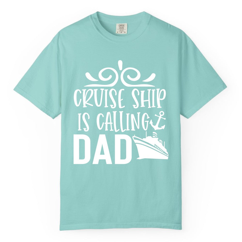 Cruise Ship Dad Shirt - Nautical Cruise Family Shirt for Dads (Comfort Color) in Chalky Mint - Cruise Ship Is Calling Dad Nautical Family Vacation Shirt