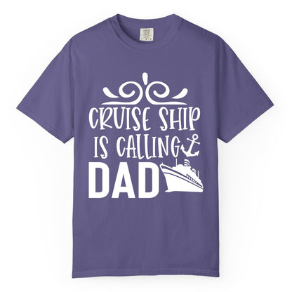 Cruise Ship Dad Shirt - Nautical Cruise Family Shirt for Dads (Comfort Color) in Grape - Cruise Ship Is Calling Dad Nautical Family Vacation Shirt