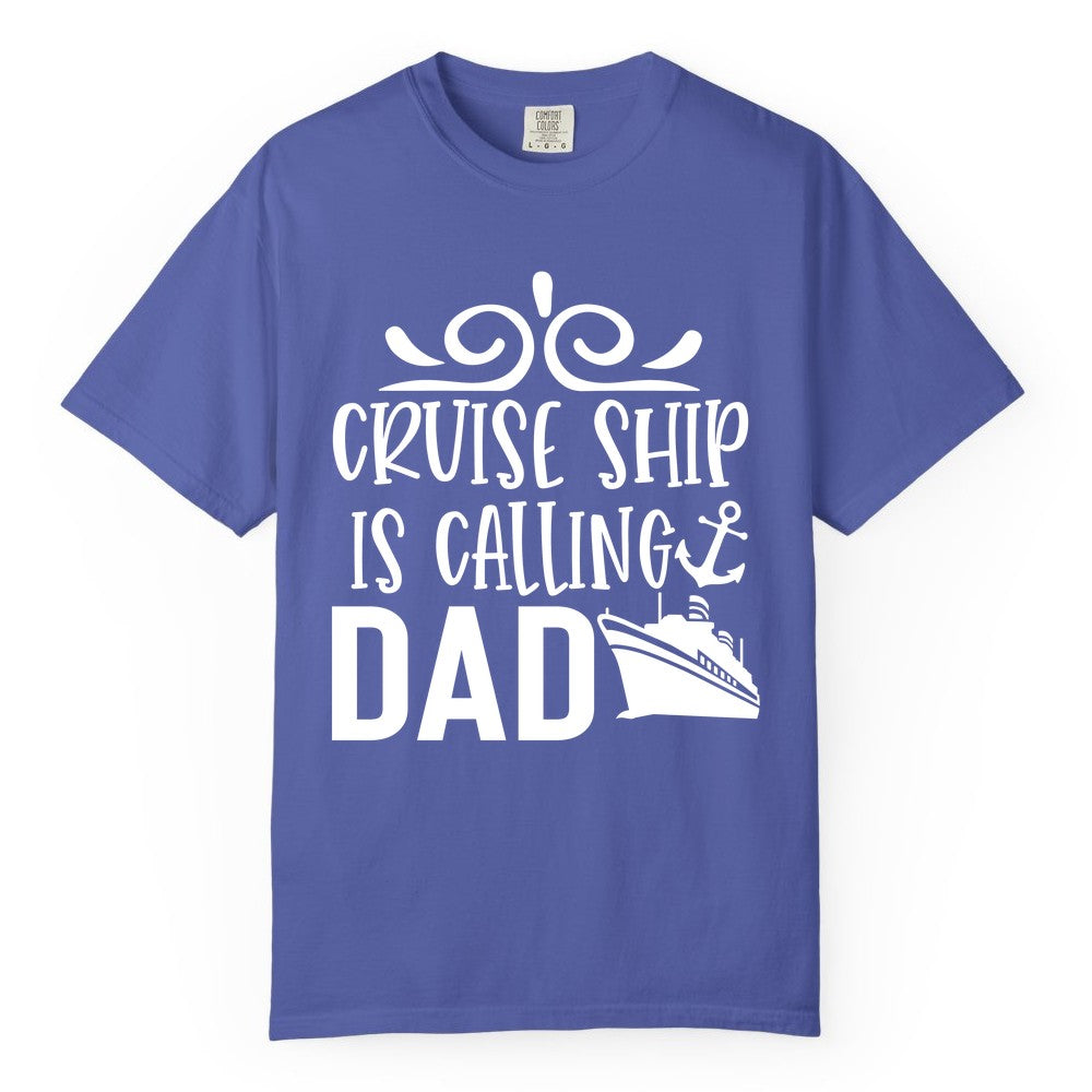 Cruise Ship Dad Shirt - Nautical Cruise Family Shirt for Dads (Comfort Color) in Periwinkle - Cruise Ship Is Calling Dad Nautical Family Vacation Shirt