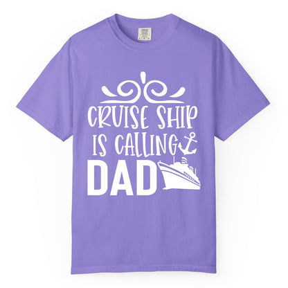 Cruise Ship Dad Shirt - Nautical Cruise Family Shirt for Dads (Comfort Color) in Violet - Cruise Ship Is Calling Dad Nautical Family Vacation Shirt