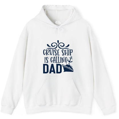 Cruise Ship Dad Shirt - Nautical Cruise Family Shirt for Dads (Hoodie) in White - Cruise Ship Is Calling Dad Nautical Family Vacation Shirt